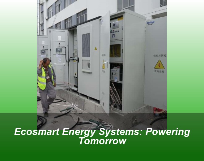Ecosmart Energy Systems: Powering Tomorrow